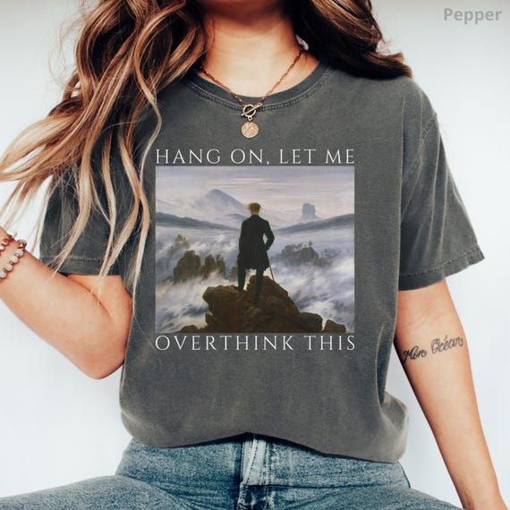 Comfort Colors® Hang On Let Me Overthink This Shirt, Sarcastic Adult Humor T-Shirt, Overthinking Tee, Mental Health TShirt, Funny Gift