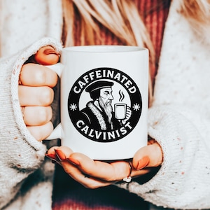 Reformed Mug, Calvinist Coffee Cup, Funny Gift for Pastor, Reformed Theology Gift for Him or Her, Coffee and Theology, Reformation Day Gifts