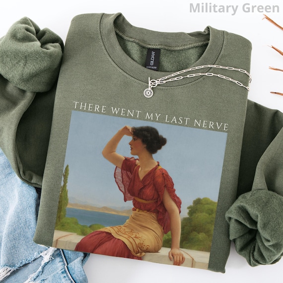 Funny Mom Sweatshirt, Overstimulated Mama Sweater, Classical Art Meme Crewneck, Sarcastic Trendy Pullup for Her, There Went My Last Nerve