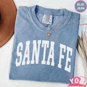 Comfort Colors® Santa Fe Shirt | Santa Fe Tee | Cute Santa Fe T-Shirt | Cute Santa Fe Shirt | Santa Fe Bride | Santa Fe Bachelorette fr 783f