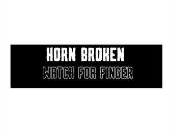 Horn Broken Watch for Finger | Bumper Sticker