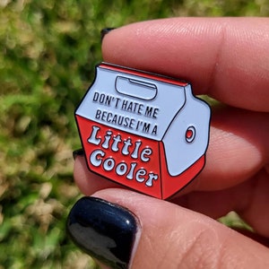 Don’t Hate Me Because I’m A Little Cooler enamel pin / Brooch / Lapel pin