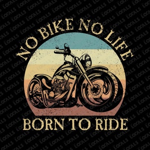 Motorrad PNG, Kein Fahrrad Kein Leben Born To Ride, Biker Geschenk, Motorrad Geschenk, Motorrad Liebhaber, Motorrad Liebe Geschenk