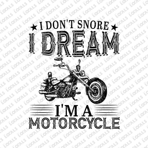 Motorrad PNG, Ich schnarche nicht Ich träume, ich bin ein Motorrad, Biker Geschenk, Motorrad Geschenk, Motorrad Liebhaber, Motorrad Liebe Geschenk