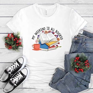 Book Shirt, My Weekend Is All Booked, Book Lover Gift, Reading Book, Women Book Gifts, Bookish Gift, Gift For Book Reader, BOK030LS01
