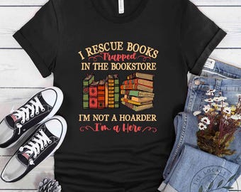Book Shirt, I Rescue Books Trapped In The Bookstore, Reading Book, Women Book Gifts, Bookish Gift, Gift For Book Reader, BOK020LS01