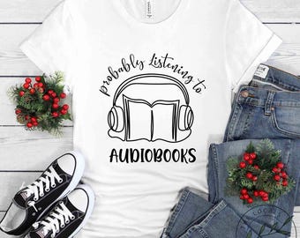 Book Shirt, Probably Listening To Audiobooks, Book Lover Gift, Reading Book, Women Book Gifts, Bookish Gift, BOK108LS01