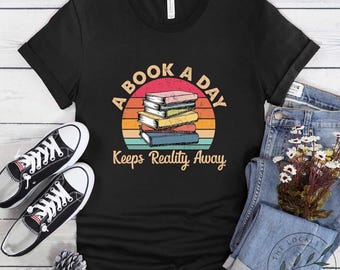 Book Shirt, A Book A Day Keeps Reality Away, Book Lover Gift, Reading Book, Women Book Gifts, Bookish Gift, Gift For Book Reader, BOK121LS01