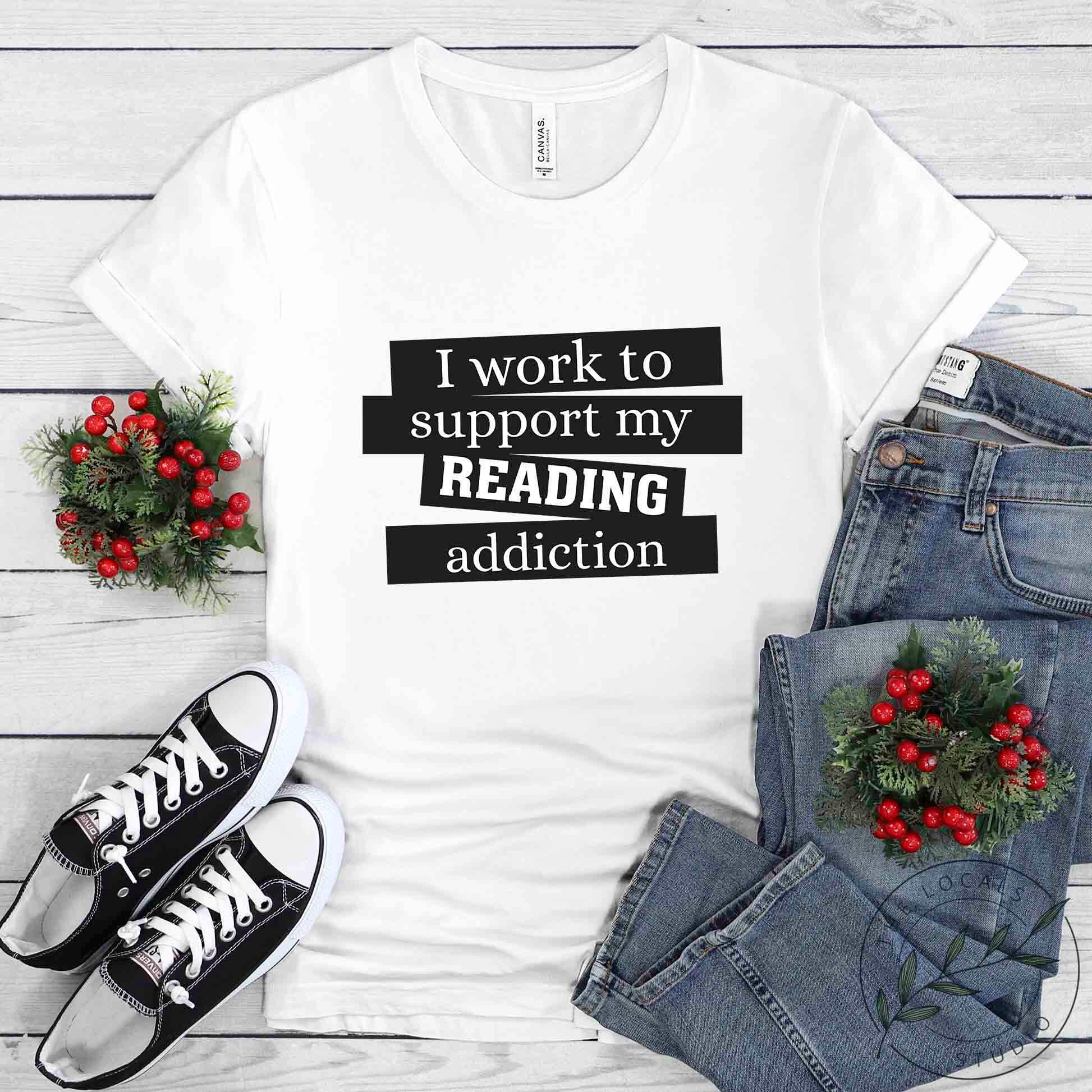 Book Shirt, I Work To Support My Reading Addiction, Book Lover Gift, Reading Book, Women Book Gifts, Bookish Gift, BOK076LS01