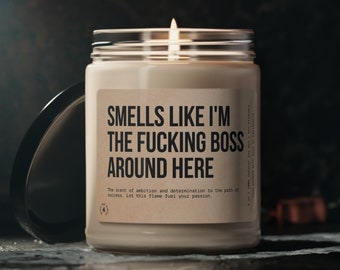 Smells Like I'm The Fucking Boss Around Here Gift Entrepreneur Gift Small Business Starting a Business Owner Self Employed Funny CEO Candle