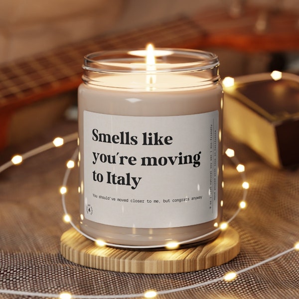 Smells Like You're Moving To Italy Candle Gift Housewarming Funny Candle Move to Rome Milan Congrats New Home Homeowner Gift Relocating Gift