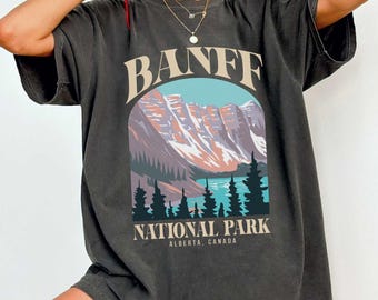 Banff National Park Shirt Alberta AB Canada Tee Comfort Color Retro Mountain Lake Louise Vintage Clothing Hike Camp Nature Outdoor Adventure