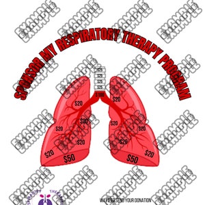 May include: A red illustration of lungs with dollar amounts marked on each lobe. The text "Sponsor My Respiratory Therapy Program" is written in a red arch above the lungs. The text "Ways to Send Your Donation" is written below the lungs. The text "Zelle, Cash App, Venmo, Cash" is written below the text "Ways to Send Your Donation". The text "Thank you in advance for your support!" is written below the text "Zelle, Cash App, Venmo, Cash".