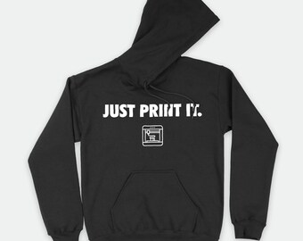 Just Print It Hoodie - 3D Printing Clothing