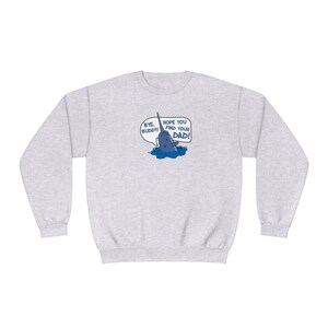 Elf Bye Buddy Hope You Find Your Dad Crewneck Sweatshirt Funny Christmas Sweater Holiday Party Gag Humor Gift Merry Christmas Hoodie