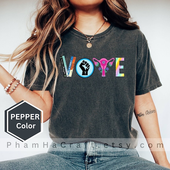 Vote Shirt, Banned Books Shirt, Reproductive Rights Tee, BLM Shirts, Political Activism Shirt, Pro Roe V Wade, Election Tshirts, LGBTQ Shirt