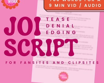 May include: Pink background with a red circle containing the text "Adult Work Tools". A white sheet of paper with the text "700 Words for a 9 Min Vid / Audio" in a red rectangle at the top. The text "JOI SCRIPT" in large red letters. The text "TEASE DENIAL EDGING" in black letters. The text "FOR FANSITES AND CLIPSITES" in black letters.