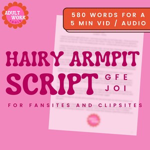 Puede incluir: Un fondo rosa con una hoja de papel blanca en la parte superior. El papel tiene el texto "580 WORDS FOR A 5 MIN VID / AUDIO" en la parte superior. El texto "HAIRY ARMPIT SCRIPT GFE JOI FOR FANSITES AND CLIPSITES" está en letras grandes de color rosa en el papel.