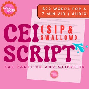 May include: Pink graphic with the text "CEI SCRIPT" in a bold, retro font. The words "(SIP & SWALLOW)" are in red. The text "FOR FANSITES AND CLIPSITES" is at the bottom. A small flower graphic is in the upper left corner.