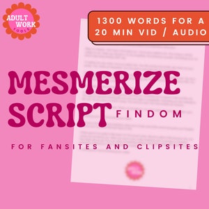 May include: Pink background with a white sheet of paper with text that reads "1300 WORDS FOR A 20 MIN VID / AUDIO MESMERIZE SCRIPT FINDOM FOR FANSITES AND CLIPSITES".  A pink circle with the text "ADULT WORK TOOLS" is in the top left corner of the image.