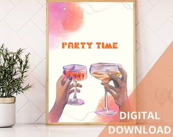 Party time | Drinks | Printable Wall Art | Digital Download | Positive energy | Friends