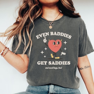 Even Baddies Get Saddies, Funny Cat Meme Shirt, Funny Mental Health, Weirdcore Shirt, Mental Health Shirt, Funny Gifts Her,Meme Shirt,ALC597