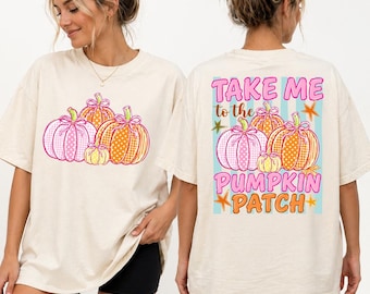 Pumpkin Patch Shirt, Take Me To The Pumpkin Patch Tee, Cute Fall Shirt, Colorful Pumpkin Tee, Autumn Shirt, Pumpkin Lover Gift, LC981