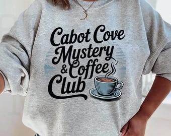 Cabot Cove Mystery & Coffee Club Sweatshirt, Cozy Coastal Book Lover Crewneck, Retro Coffee Shirt
