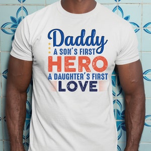 Daddy a Sons First Hero a Daughters First Love Shirt, Father&#39;s Day Shirt, New Dad Shirt, Best Dad Shirt, Dad Shirt, Daddy Shirt, ALC915