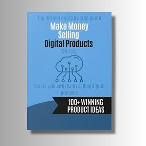 Make money selling digital products (The ultimate guide to winning products for for Beginners/ advanced) | ebook | digital download | print