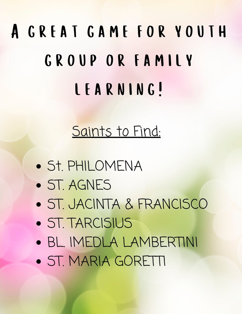 May include: A colorful background with a list of saints to find: St. Philomena, St. Agnes, St. Jacinta & Francisco, St. Tarcisius, Bl. Imedla Lambertini, St. Maria Goretti.
