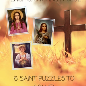 May include: A wooden cross with a brown background. The cross is surrounded by yellow and orange grass. There are three images of saints in frames. The text "EACH SAINT HAS A CLUE" is at the top of the image. The text "6 SAINT PUZZLES TO SOLVE!" is at the bottom of the image.