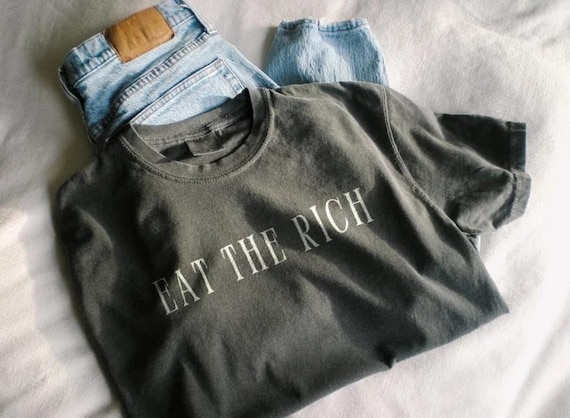 Eat the Rich Shirt Eattherich Tshirt Feminist Gift Political Clothes Anarchist Tee Protest Activist Wear Comfort Colors Anti Capitalism