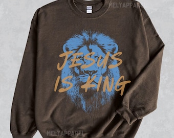Jesus Is King Christian Sweatshirt Faith Streetwear Unisex Crewneck Religious Sweater Gift for Him or Her Bible Verse Clothes Lion Apparel