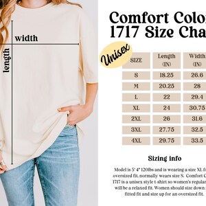 May include: Unisex size chart for Comfort Colors 1717 t-shirts, showing measurements in inches for sizes S through 4XL. The chart includes length and width measurements.