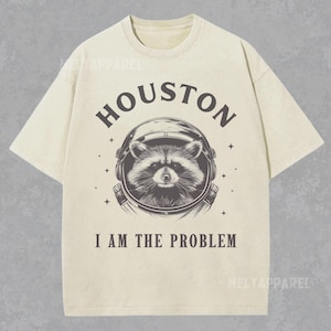 Funny Raccoon Shirt Retro Astronaut Tshirt Trendy Space T-shirt Sarcastic tee Best Friend Gift Unisex Crewneck Houston I am the problem