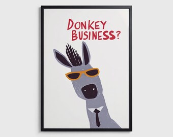 DONKEY BUSINESS? – Art Print Poster