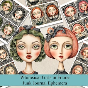 May include: A collection of printed paper ephemera featuring illustrations of girls with large eyes and stylised hair in ornate oval frames. The text Whimsical Girls in Frame Junk Journal Ephemera is printed at the bottom of the image.