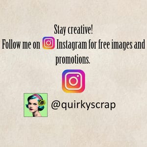 May include: Stay creative! Follow me on Instagram for free images and promotions. @quirkycrap