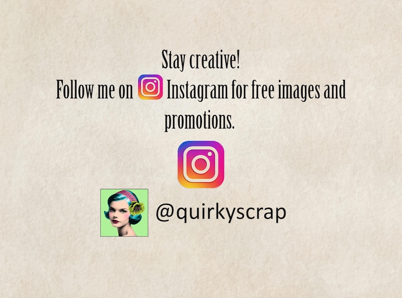 May include: Stay creative! Follow me on Instagram for free images and promotions. @quirkycrap
