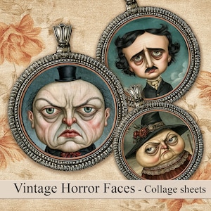 May include: Three circular pendants featuring stylized illustrations of characters with exaggerated facial features. One shows a person in a top hat, another depicts a person with dark hair, and the third shows a person in a wide-brimmed hat. Text reads: Vintage Horror Faces - Collage sheets.