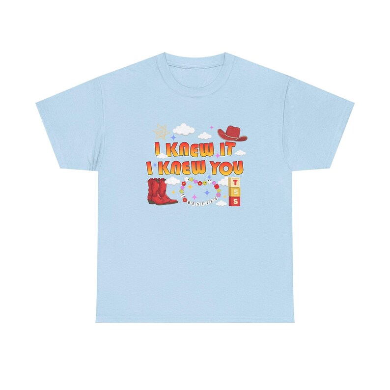 I Knew It I Knew You Shirt, Toy Story, I Knew It I Knew You Funny Western Cowgirl, TS and Toy Story 5 Friendship Shirt, I Knew It I Knew You Light Blue