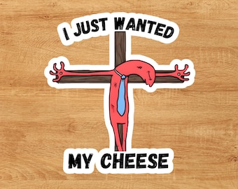 Allan Red I Just Wanted My Cheese Sticker, I Just Wanted My Cheese Sticker,Allan I Just Wanted My Cheese, Funny Allan Red, Meme Sticker