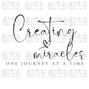 Creating Miracles One Journey at a Time Digital PNG Design, Surrogacy SVG, Surrogacy PNG, Digital Download Design.