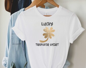Lucky Transfer Day Surrogate Shirt