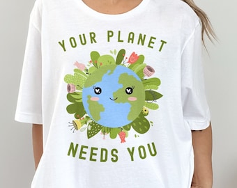Your Planet Needs You, Earth Day 2024, earth day shirt, nature tshirt, nature lover gift, ecology shirt, save the ocean, activist shirt