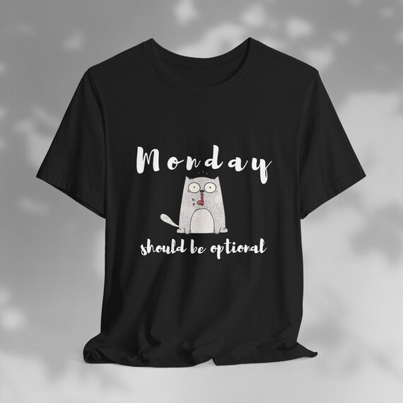 Funny Cat Shirt, Monday Should Be Optional T-Shirt, Cute Cat Tee, Lazy Monday Shirt, Humorous T-Shirt, Weekend Vibes Tee
