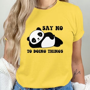 Funny Panda Shirt, Say No To Doing Things, Panda Lover Gift, Panda Tshirt, Gift for her, Gift for friend, Funny Animal Shirt, Panda Tee