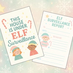 May include: Two rectangular cards with cream backgrounds and pastel snowflake patterns. The first card reads THIS HOUSE IS UNDER ELF SURVEILLANCE with candy canes and two illustrated elves. The second card is an ELF SURVEILLANCE REPORT form.