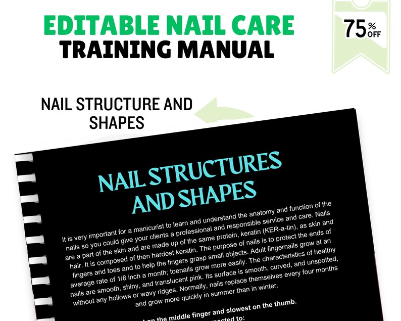 May include: A black and white training manual with the title "Editable Nail Care Training Manual" and the subtitle "Nail Structure and Shapes". The manual includes information about the anatomy and function of nails, including their growth rate and how to care for them.
